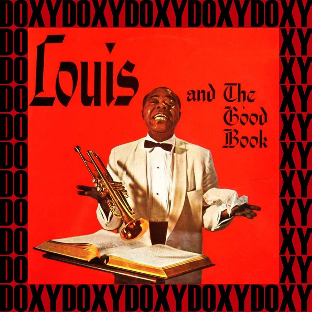 Луи армстронг go down moses. Louis Armstrong 1958. Луи Армстронг Мозес. Louis Armstrong Louis and the good book.