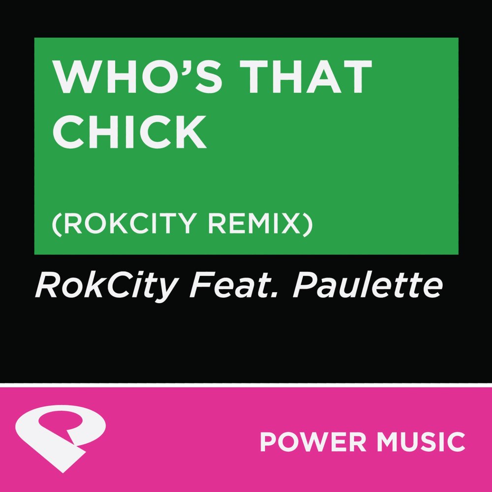 Who s that chick. Who s that chick