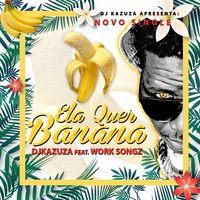 Ela Quer Banana : Dj Kazuza 200x200