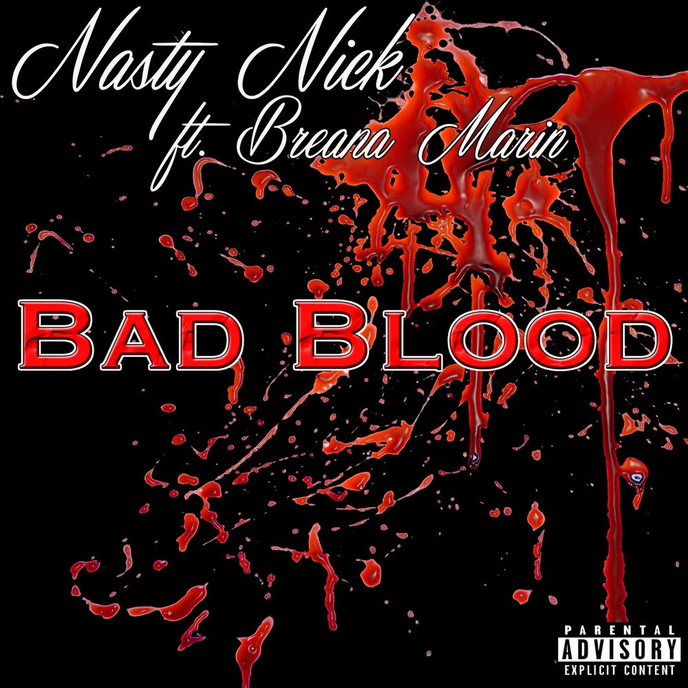 Nick mp3. Bad Blood. Песня Bad Blood. Nasty Nick. Mybad! (Feat. Saintrxse) кровь из глаз.