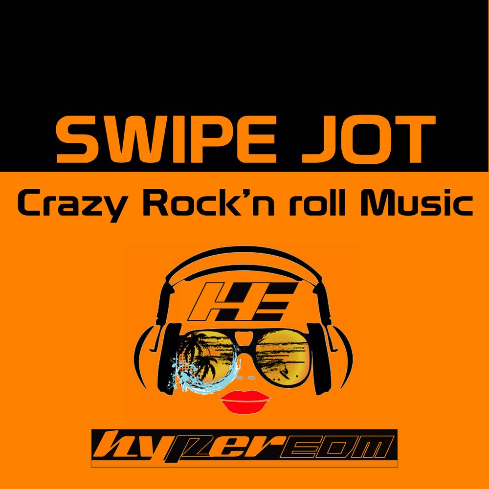 Crazy Rock'n'Roll. Swipe музыка. Crazy about Rock’n’Roll.