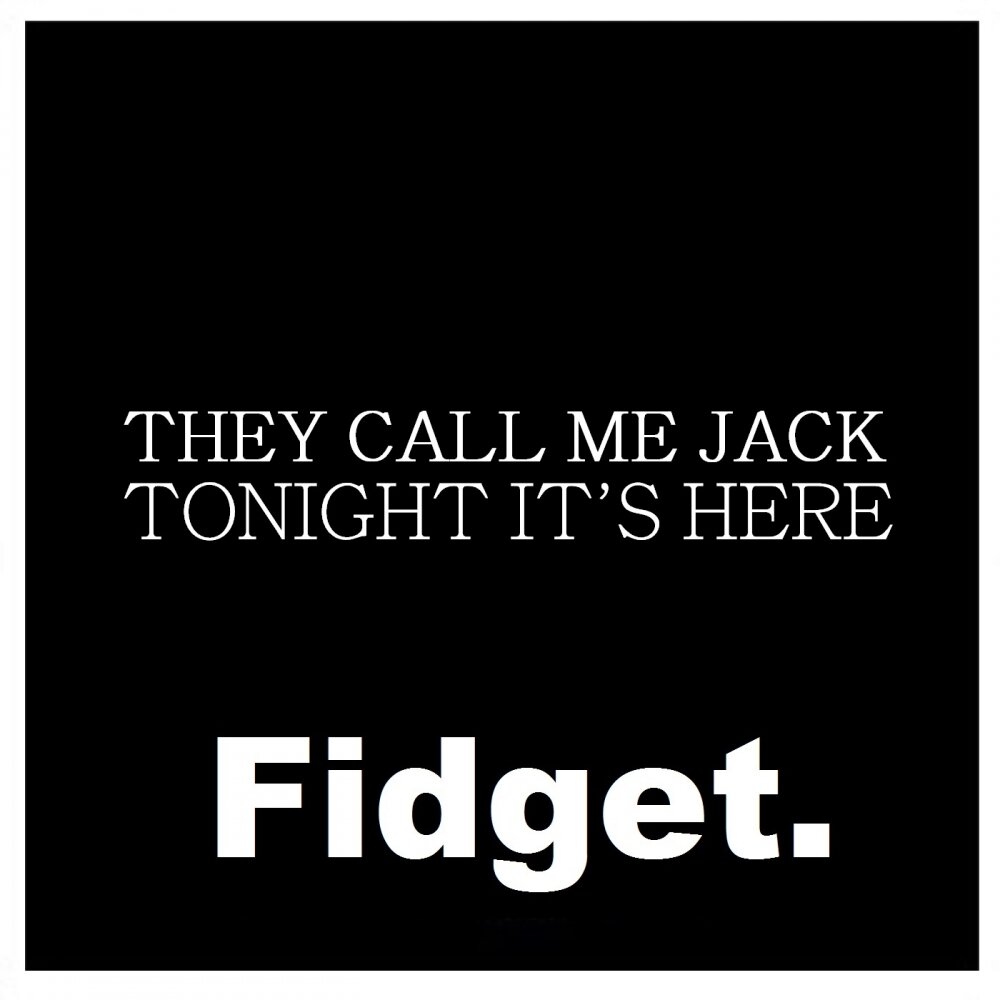 Tonight it s me. They Call me Jack. Algoze third. Jack Penate. Use it on me Tonight.