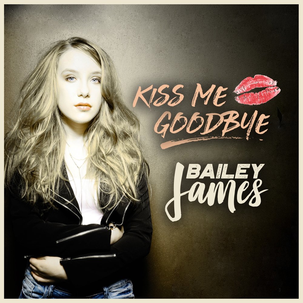 Kiss me better. Джеймсом Бэйли. Kiss me Goodbye. Kiss me песня. Bailey Music.