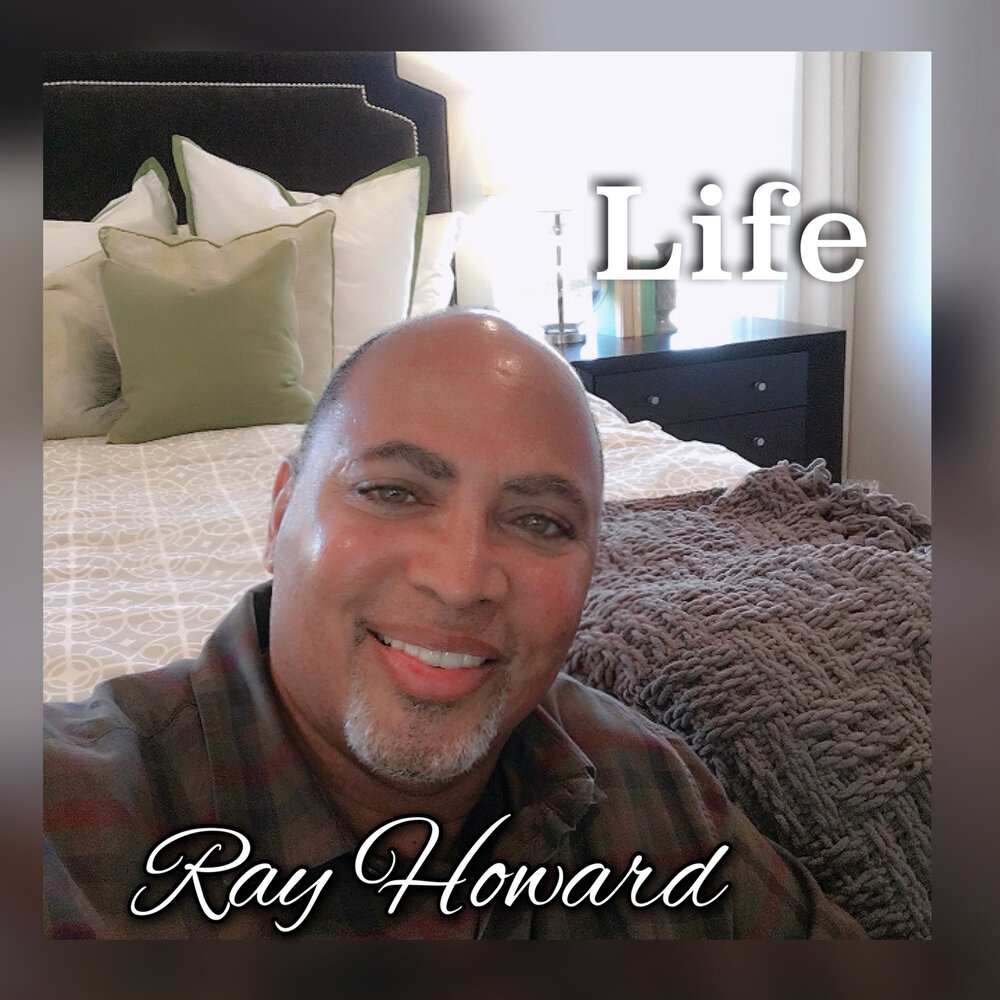 Ray life. Ray Howard.