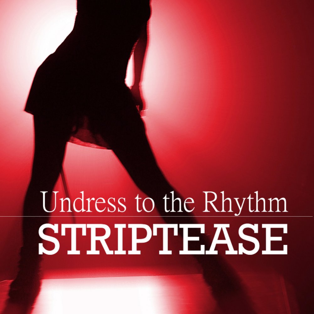 Стриптиз слушать. Striptease in Rhythm. Музыка для стриптиза слушать. Песня слушать на стриптиз слушать. Strip tease in Rhythm Midi.