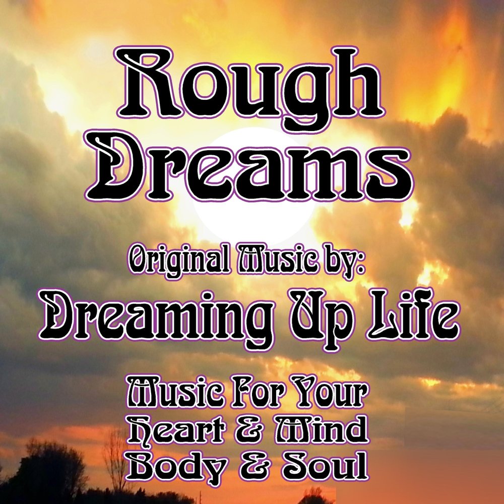 End up life. 2002 - Rough Dreams.