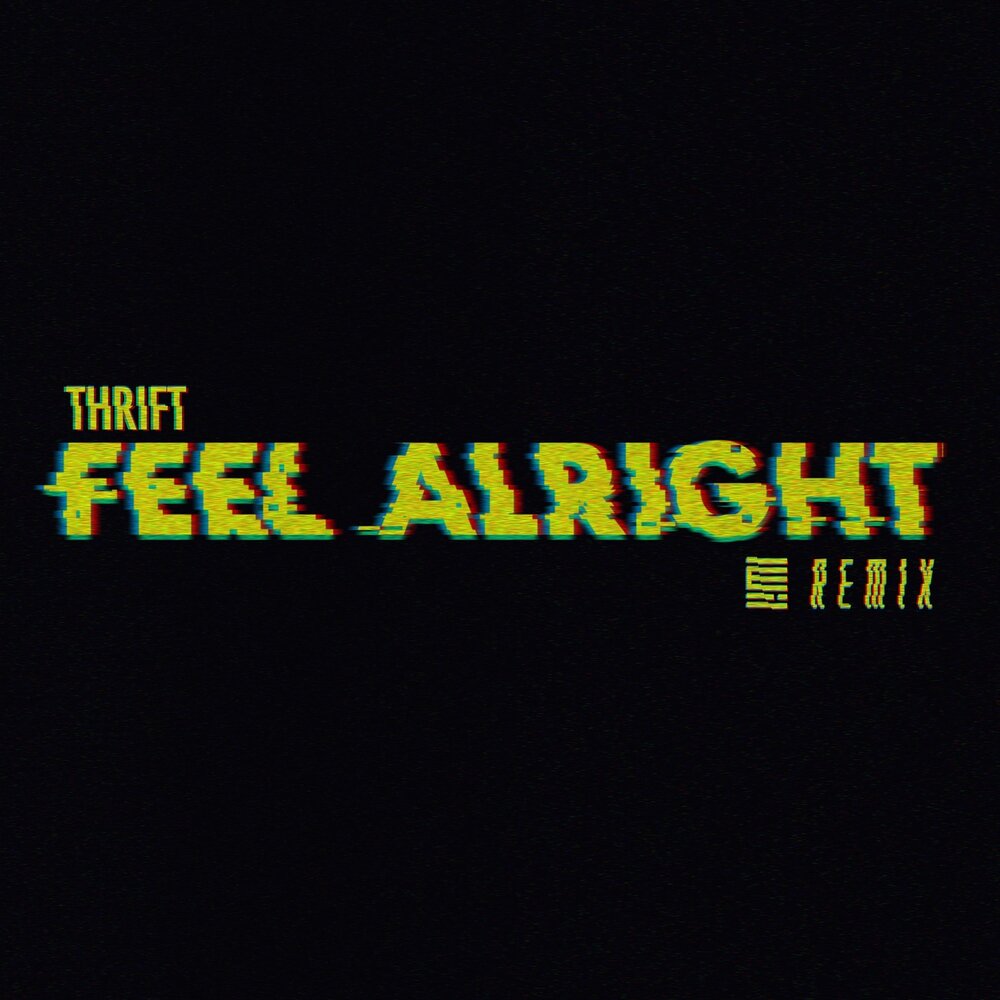 Im feeling alright. Feel Alright. Feeling Alright. DJO feel Alright. In good LM feeling Alright.