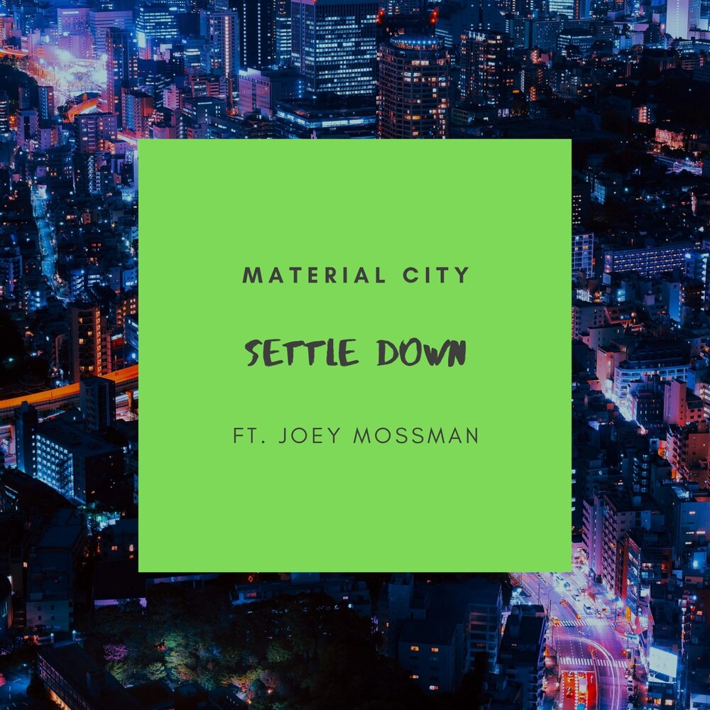 Settle down перевод. Settle down. Joey Cities. Settle down the trip Ep.