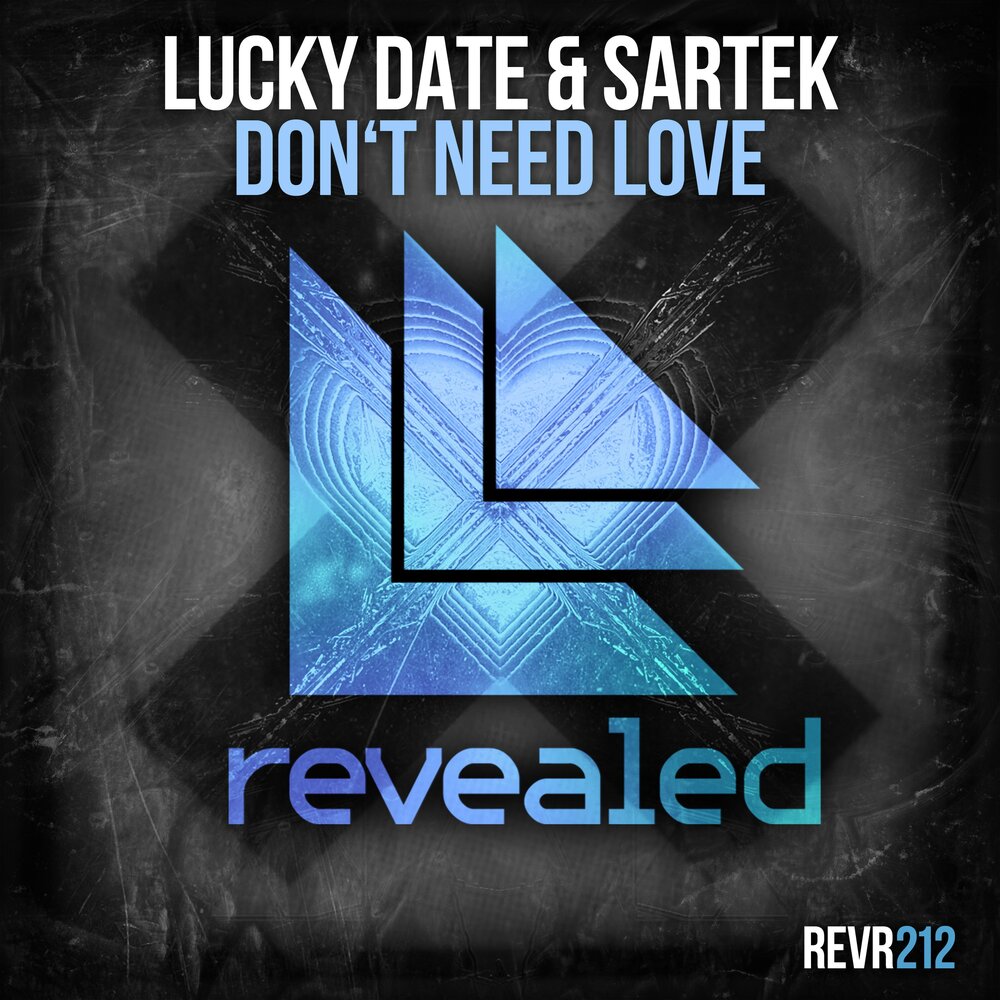 Don t need love. Revealed Label с трубами. Recordings Revealed big Room. Lucky dating. Revr.