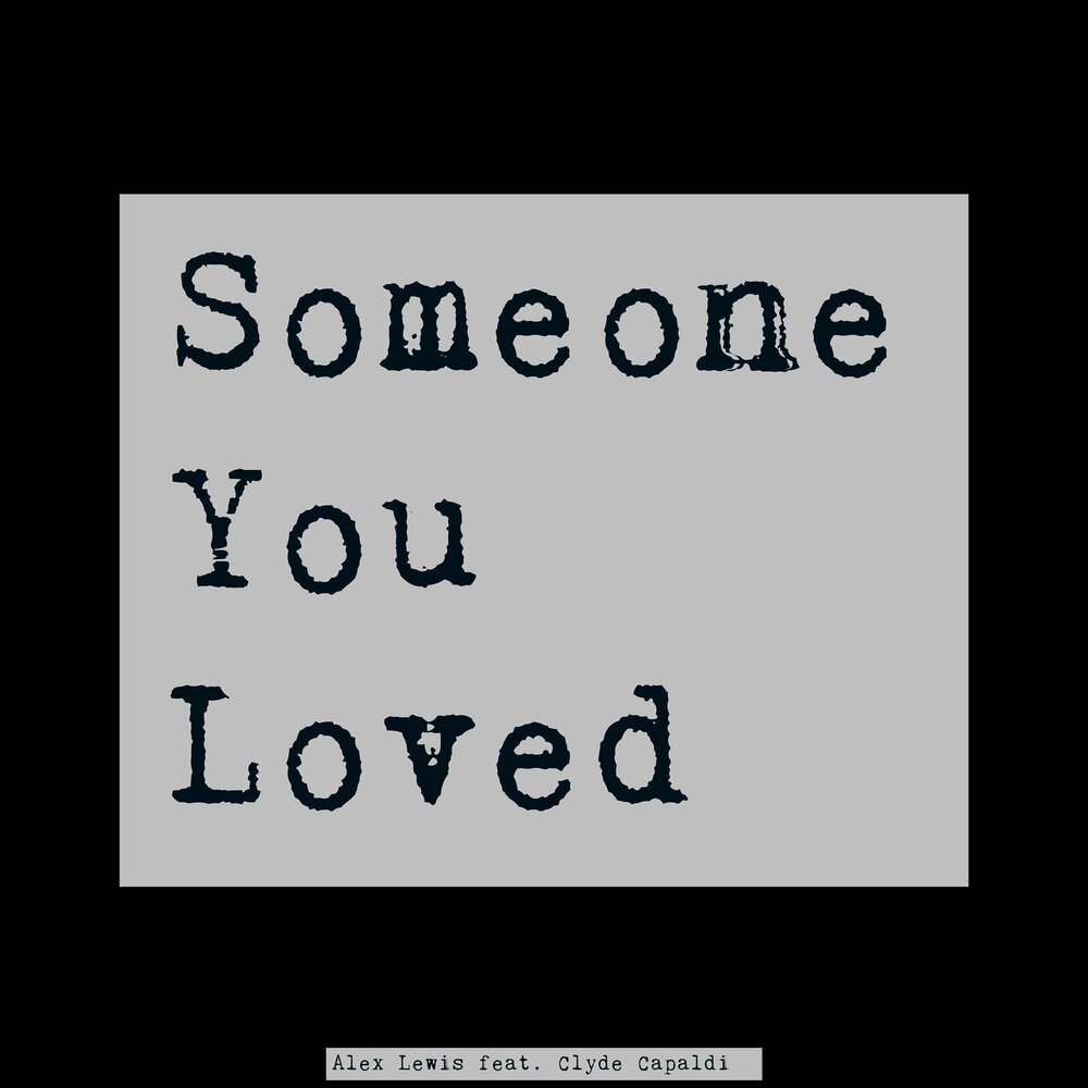 Someone lewis. Lewis Capaldi someone you Loved album. Lewis Capaldi someone you Loved. Someone you. Песня someone you Loved.