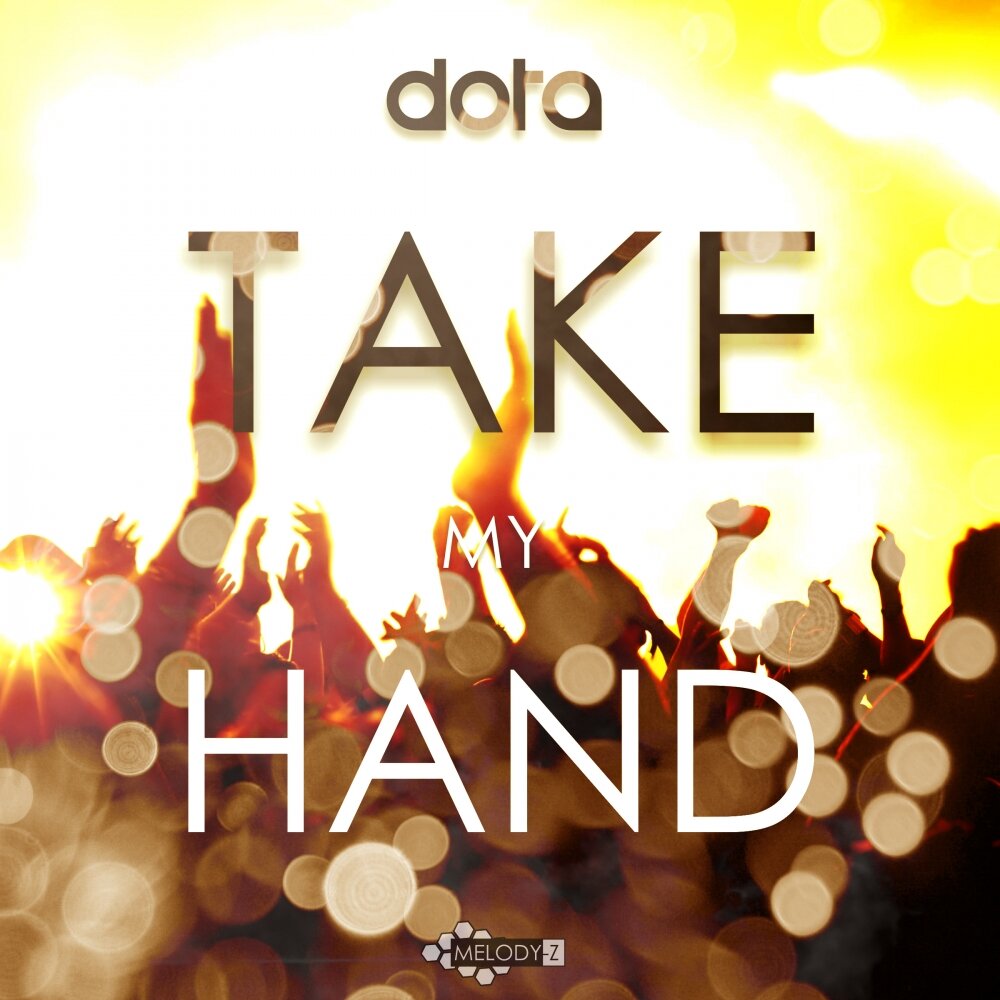 Dota radio edit. Take my hand. Hand_Radio.