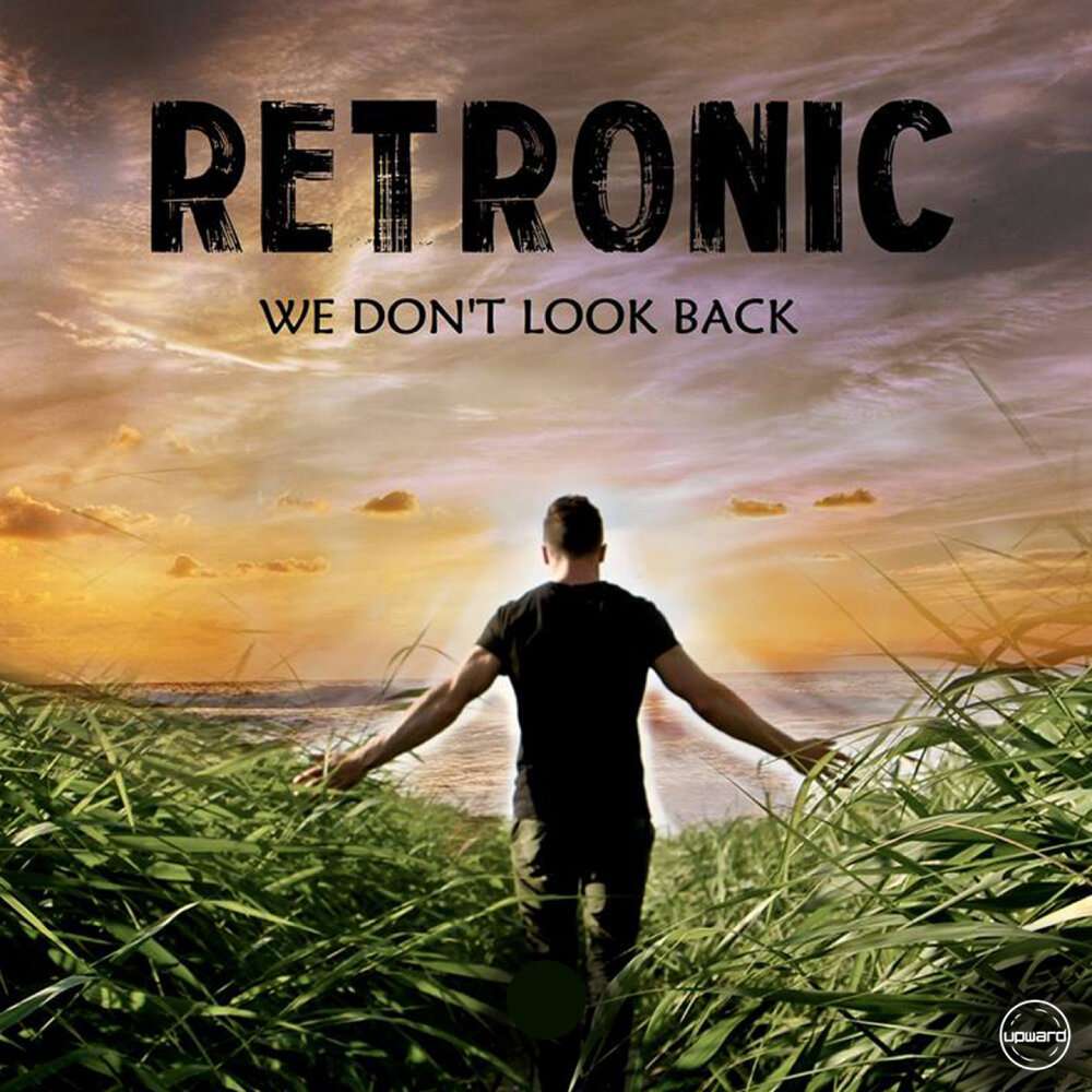 Looking back. Retronic. One we обложка. Don't look back песня. Don't look up саундтрек.