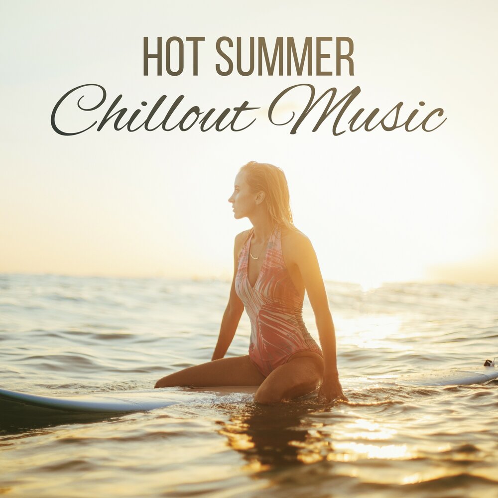 Hot summer. Summer Chillout. Ibiza Chillout. Обои Chillout Ibiza. Summer Music Chill.