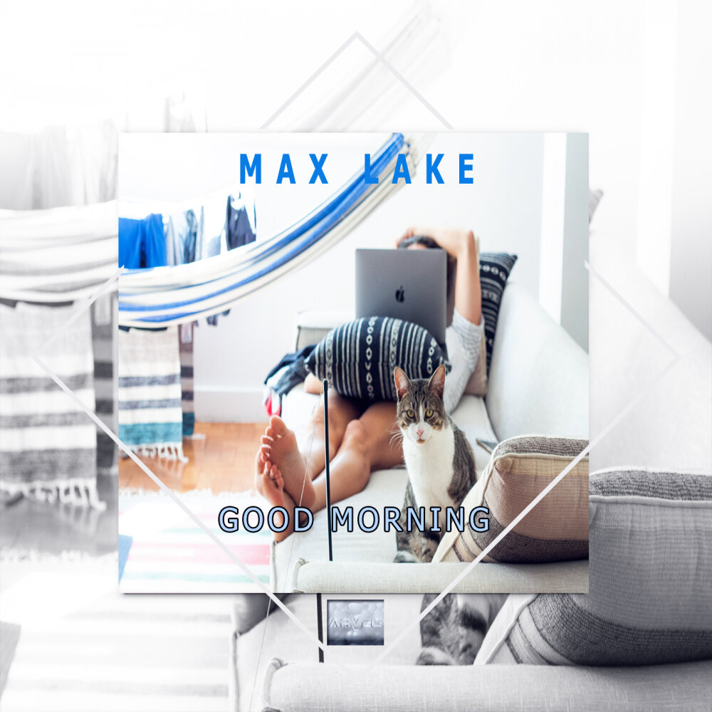 Morning слушать. Монинг Макс. Max Frost good morning. Good morning Max Frost текст. Mornings with Max.