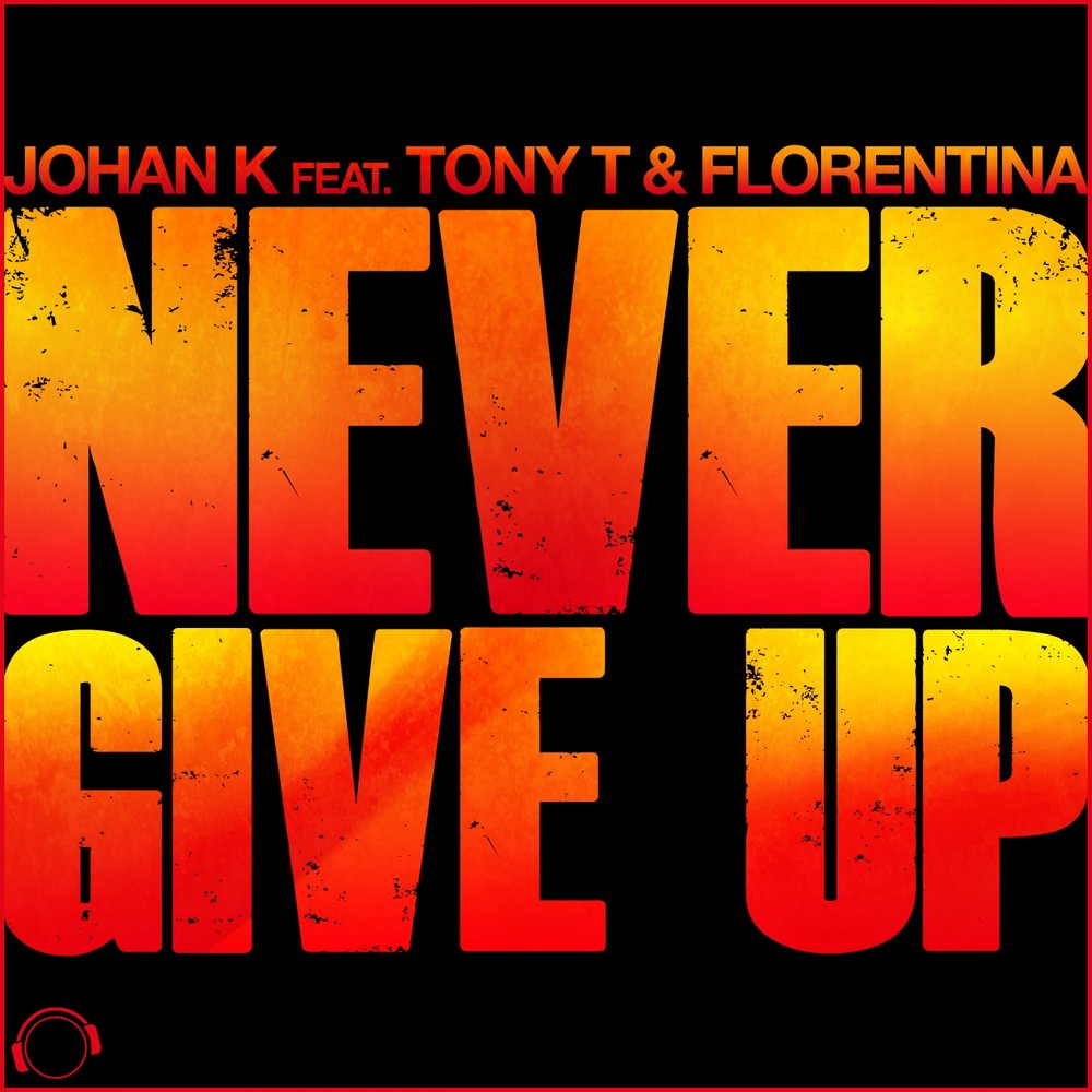 Feat tony t. Never give up. Never give up mp3. Песня Zombie Johan k feat.