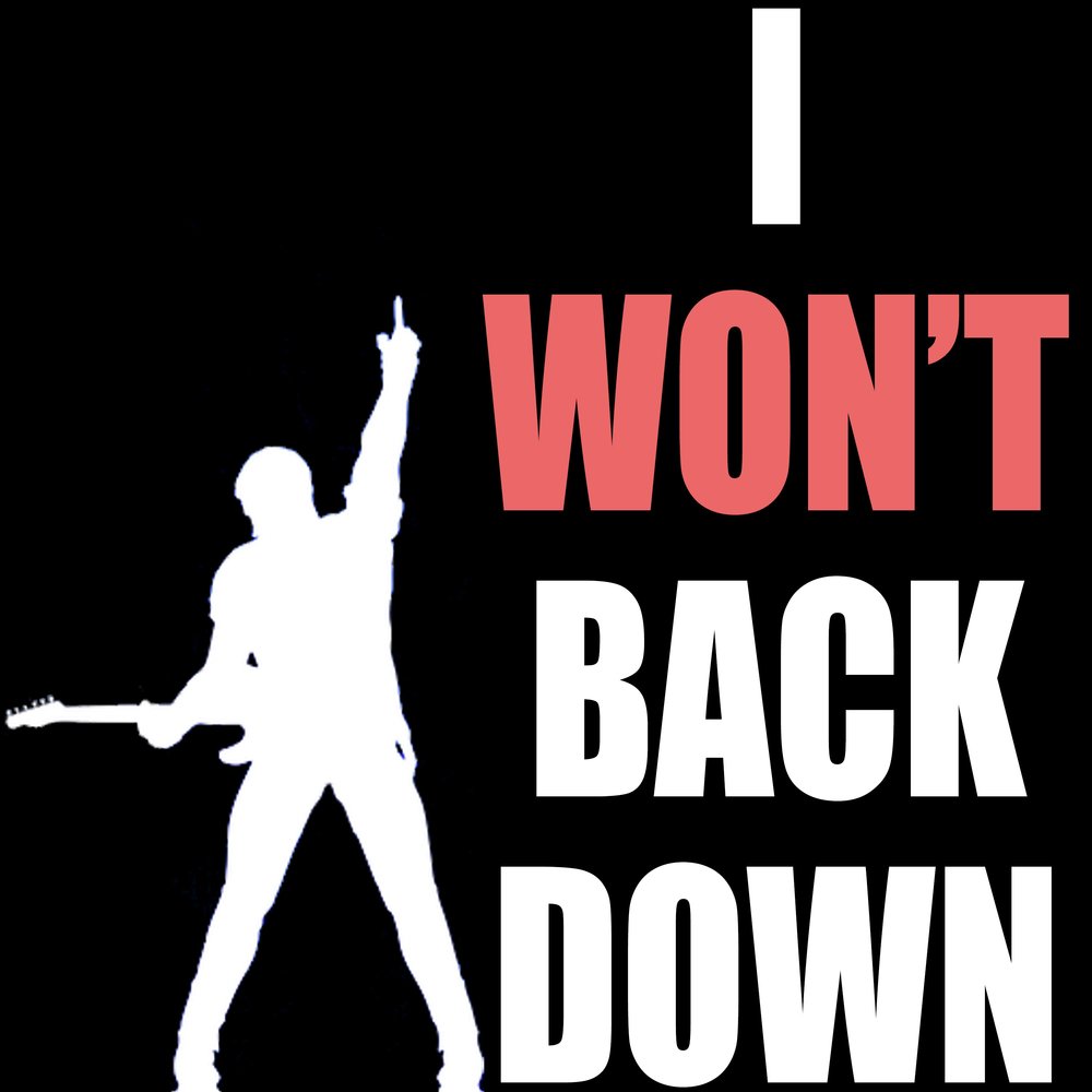I wont back down. Wednesday won't back down. I won’t back down. Wont back