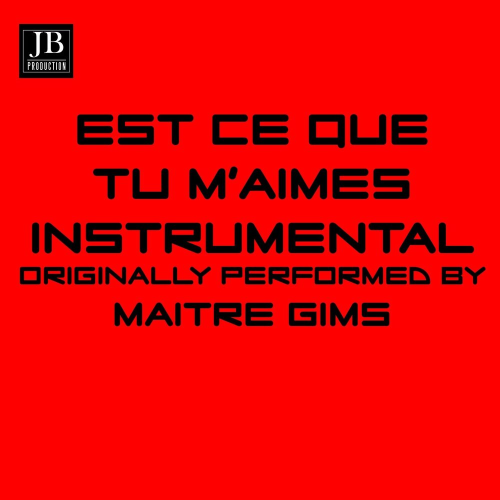 Gims est ce que tu m aimes