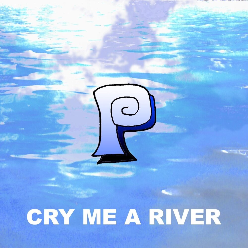 Cry me a river. Cry me a River певец.