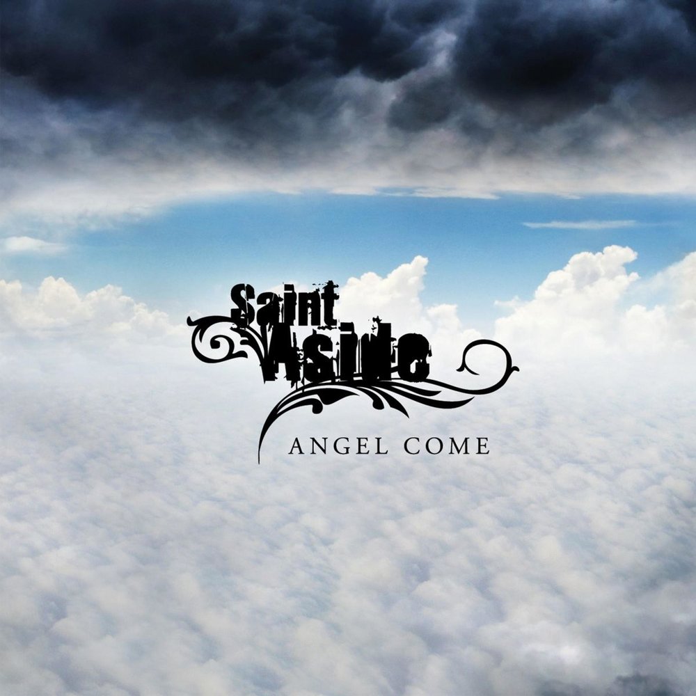 Angel is coming. Saint песня. Come. Aside. Angel come Home.