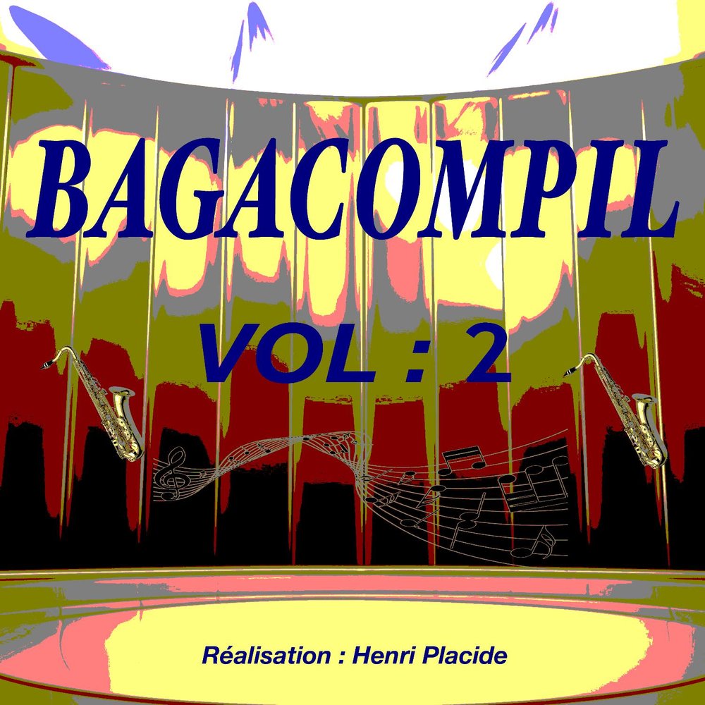 Various Artists - BAGACOMPIL Vol. 2 (realisation Henri Placide) (2017) M1000x1000