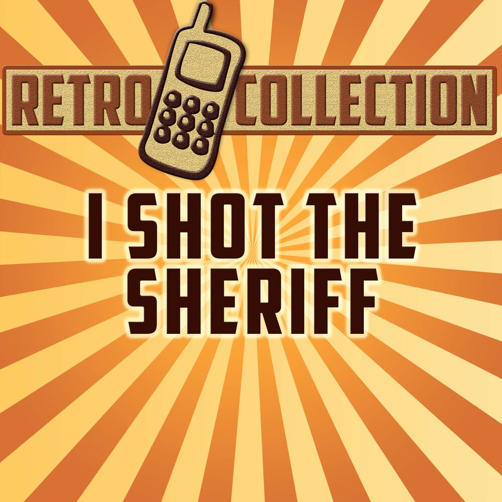 I shot the sheriff