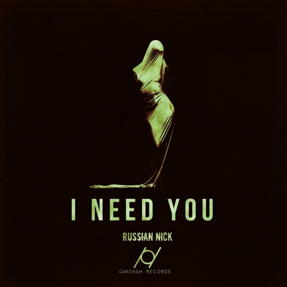 I need you. I need you музыка. Nick on Russian. About you (Russian Original Mix).