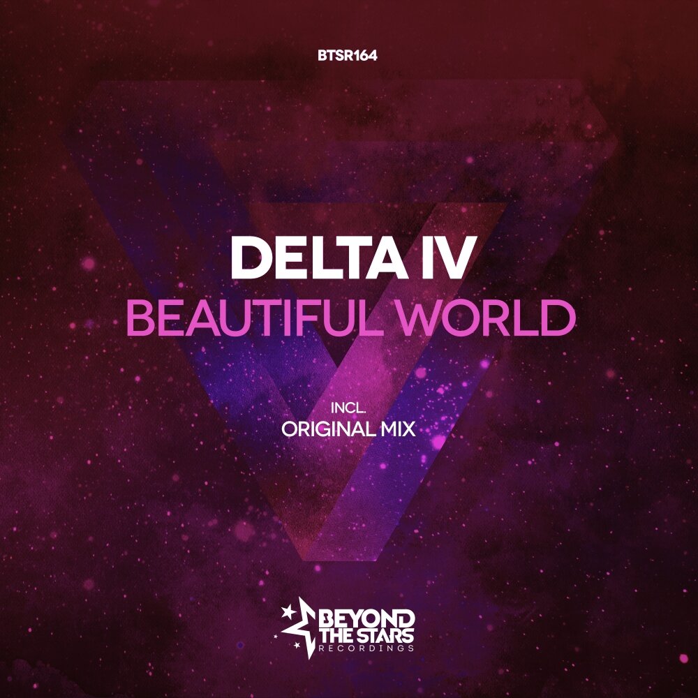 Песню delta. Бьютифул ворлд. Delta World. Бьютифул ворлд песня. Beautiful Worlds исполнитель.