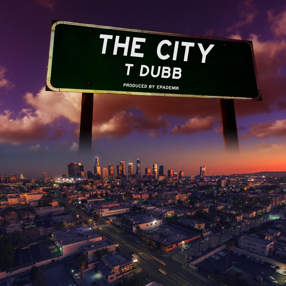 Don t be city. Dubb. T-City.