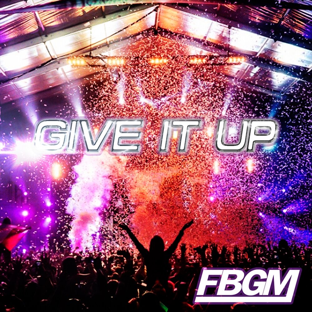 Give it up 3. Give it up 3