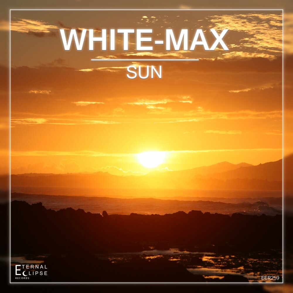 Слушать песни макс. Sun Max. White Sun слушать. White Sun кто это. Sun Single MYR.