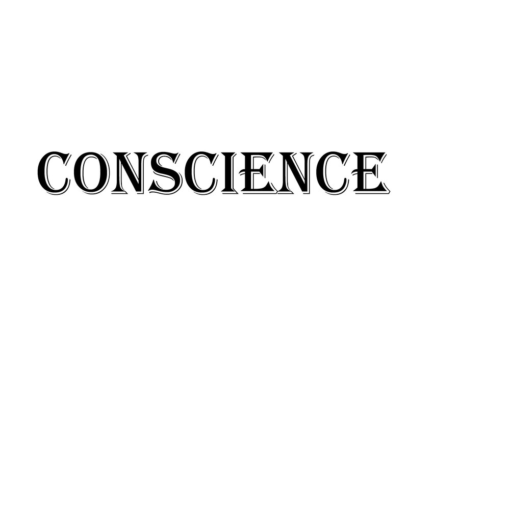 Conscience.