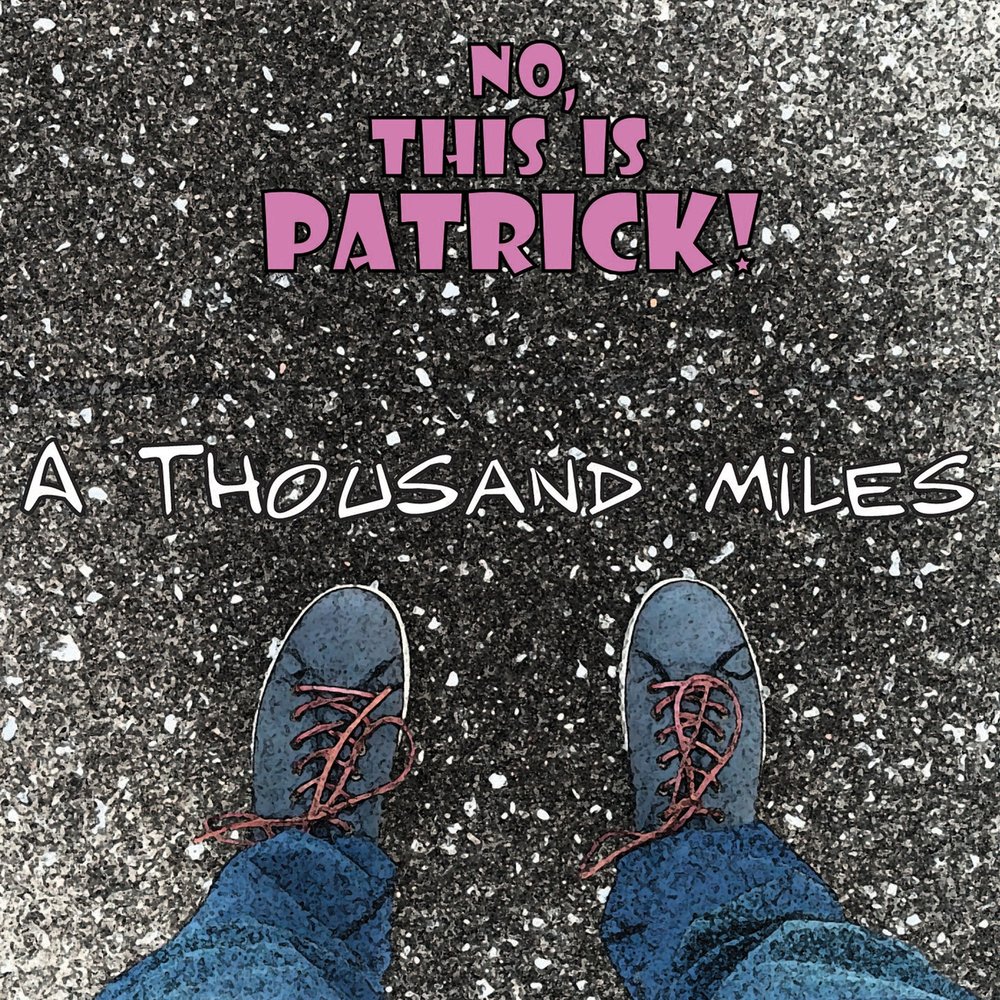 A thousand miles текст. This is Patrick.