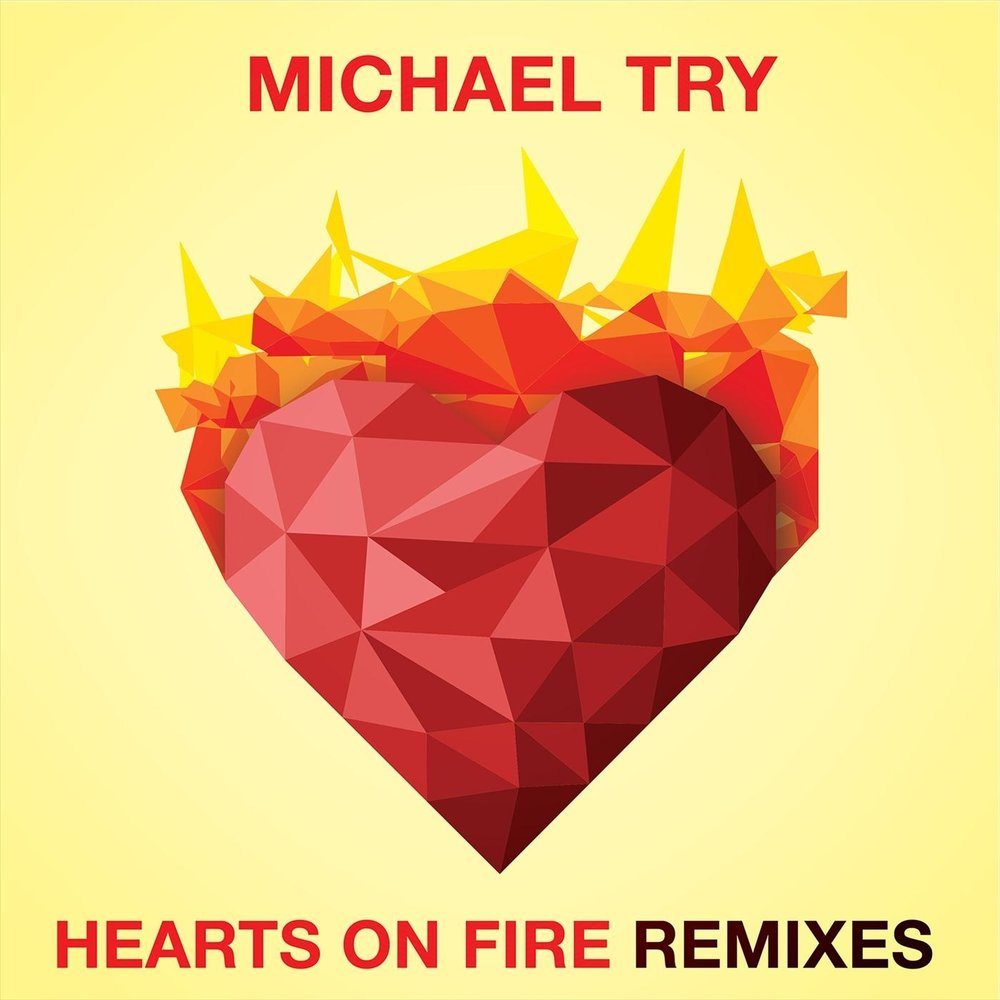 Песня сердце ремикс. Heart on Fire. Mike (try) for a.