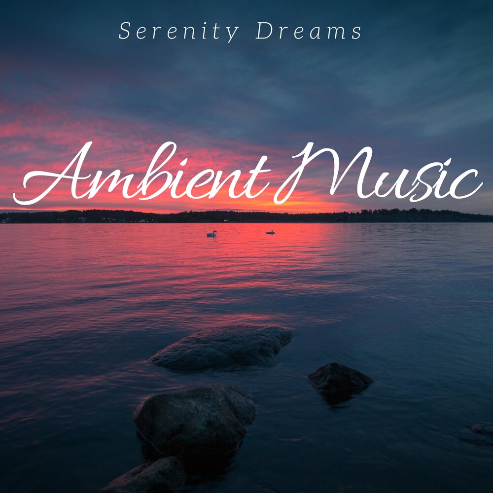 Ambient Music. Dream Serenity. New age Ambient. Relaxation New age Ambient.