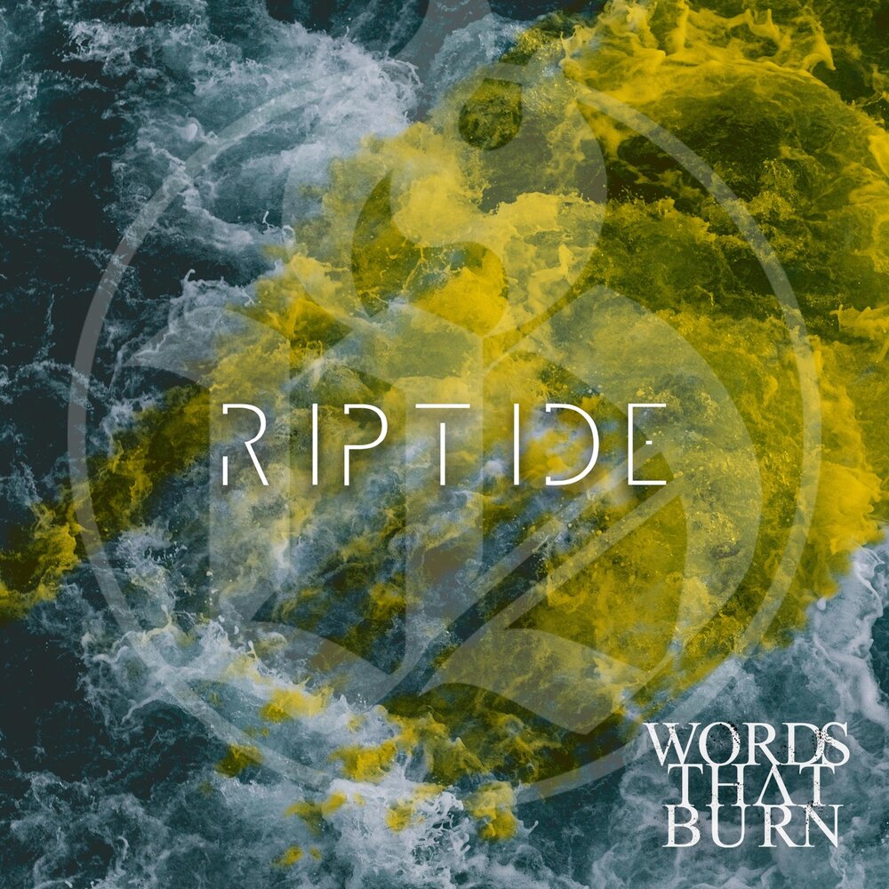 Riptide слушать. Words that burn band. riptide обложка песни.