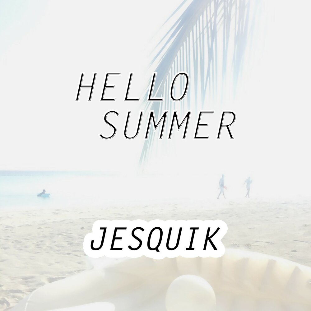 Сделала твое лето. Hello Summer. Hello Summer пена. Песня hello Summer. Hello Summer ticket on Sand.