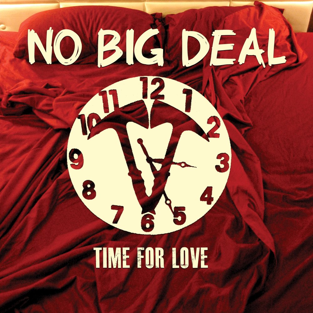 The big deal группа. Big deal time. No Love no Life. It’s no big deal.