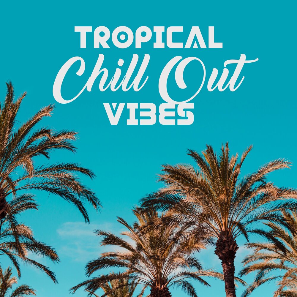 Chill tropical