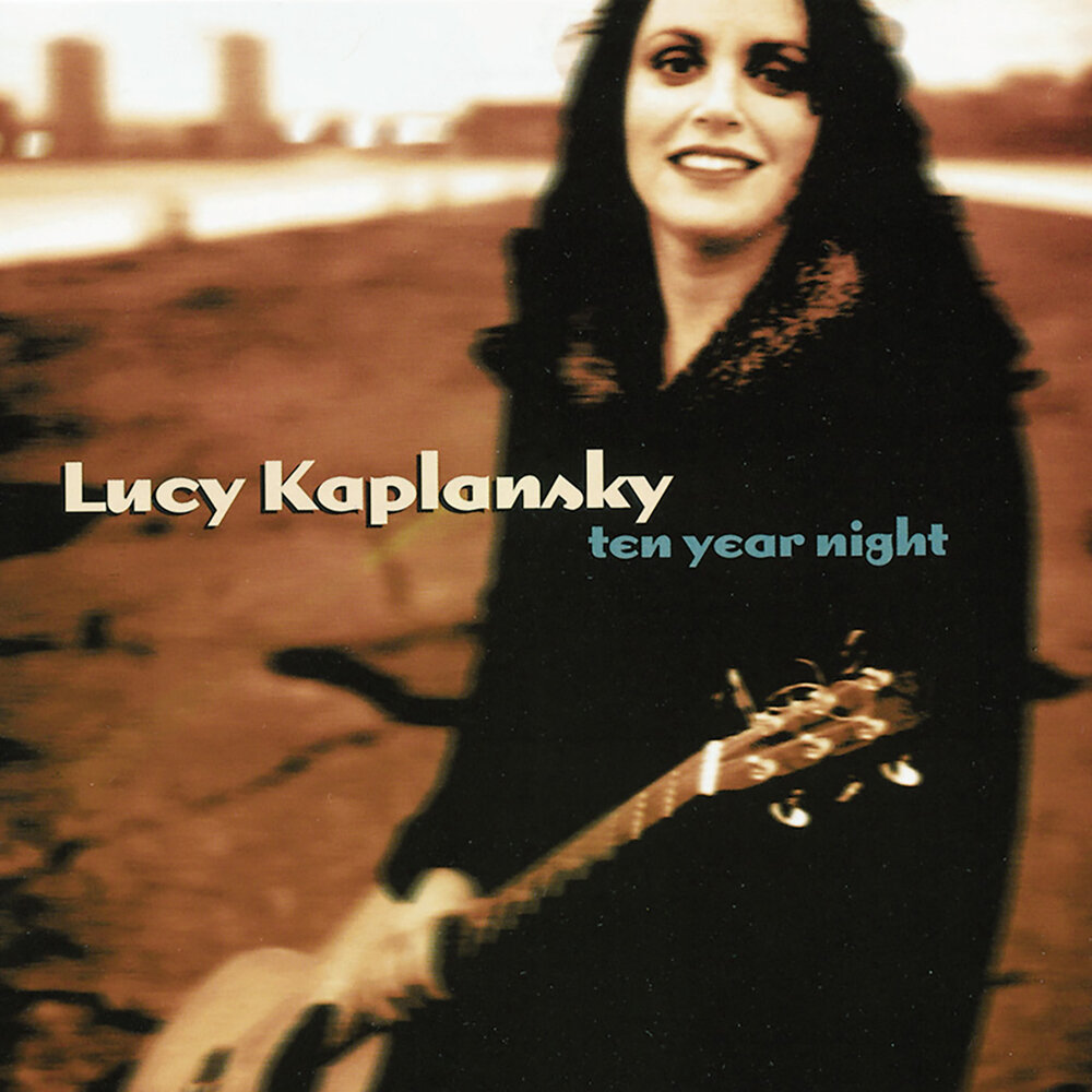 Last night lucy. Lucy Kaplansky 2004 - the Red thread.