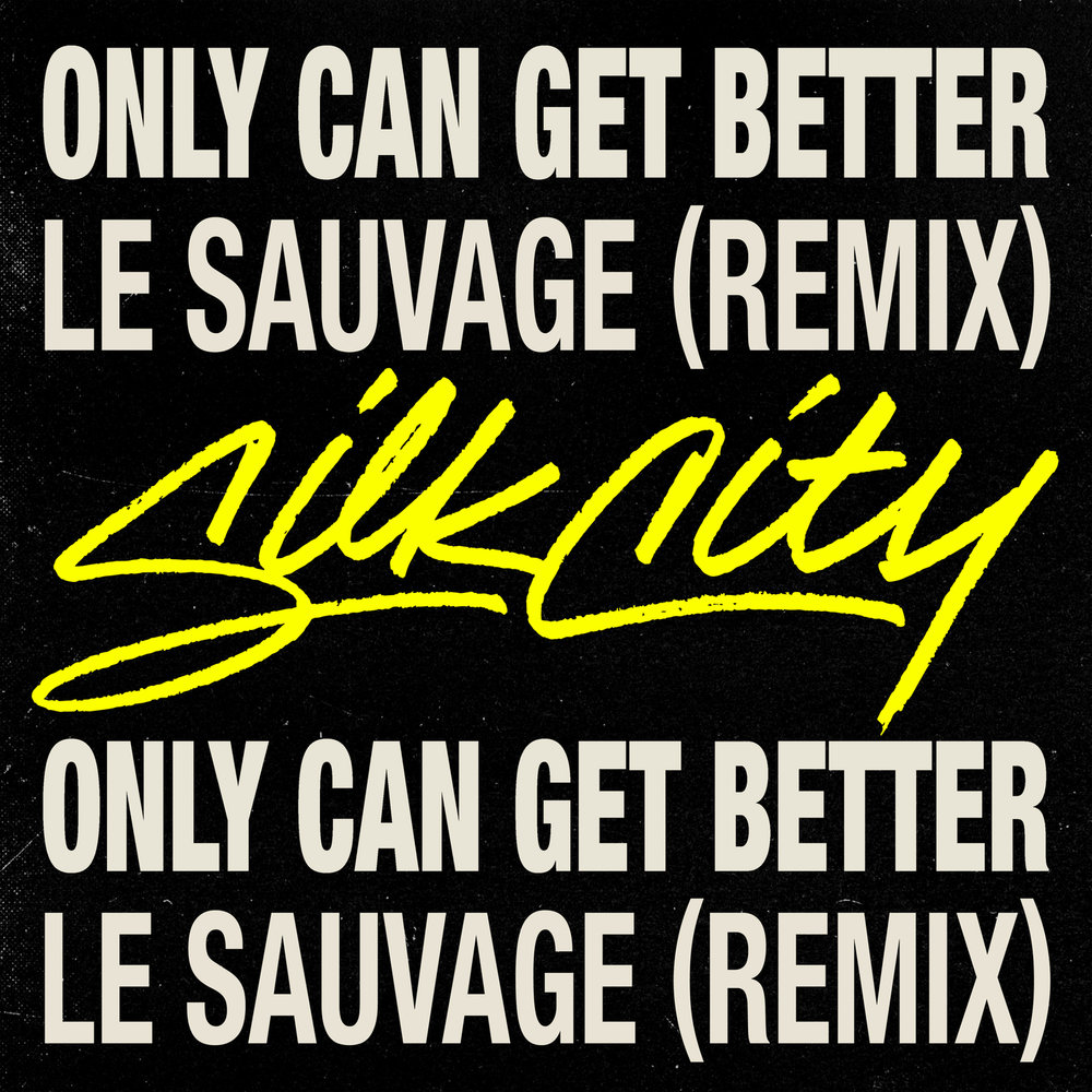 Getting better. Silk City feat. Diplo, Mark Ronson, Daniel Merriweather - only can get better (le sauvage Remix). Only cant get better Silk City.