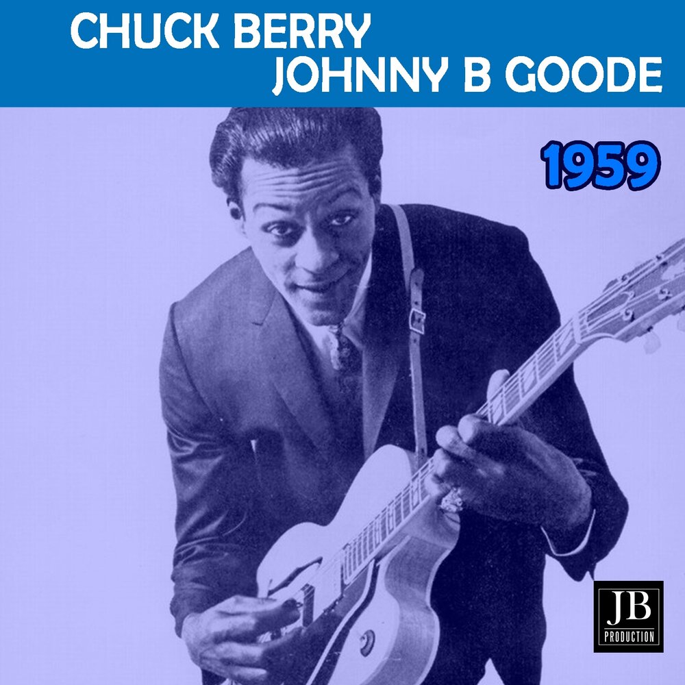 Johnny b. Чак Берри 1959. Johnny b. Goode Чак Берри. Chuck Berry Johnny b Goode. Мелодия Johnny b Goode.