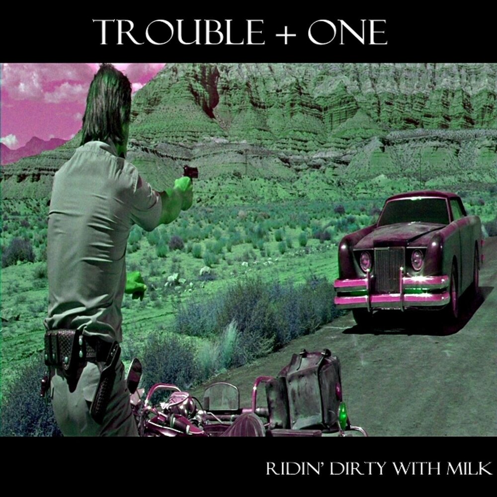 One Trouble.