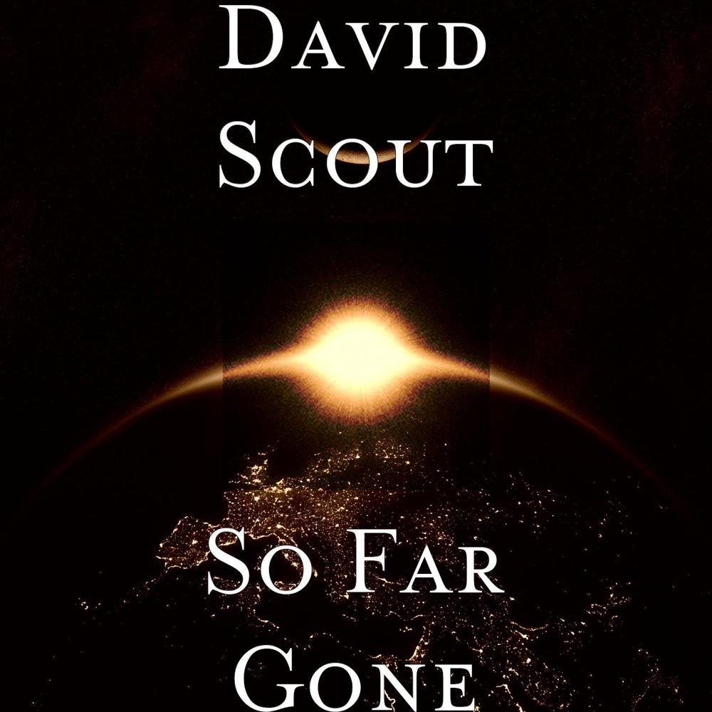 Песня go far. David Scout. Дэвид Скаут. Far gone gone. So far to go.