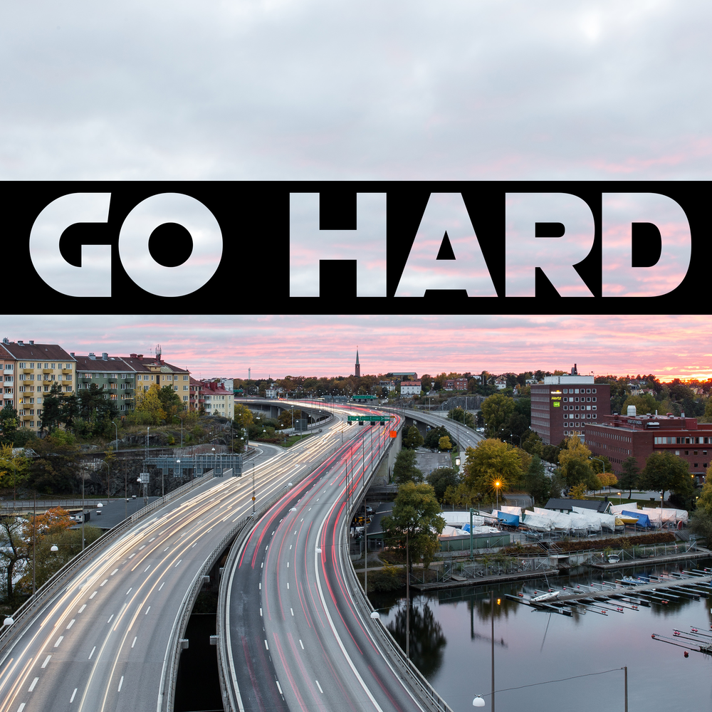 Go bad go hard. Го хард. go hard. гоу хард.