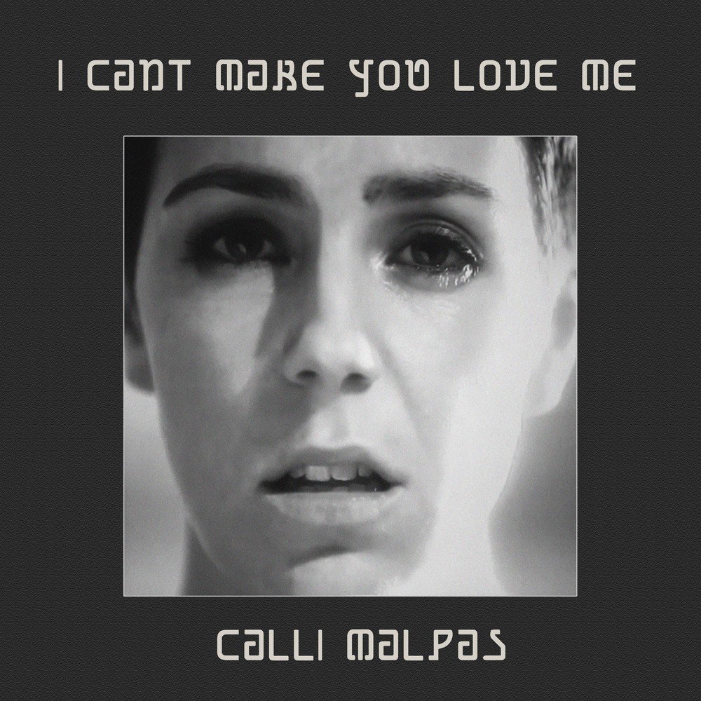 I cant make. I cant make you Love me. Calli Malpas биография. I cant make you Love me Edit. I cant make you Love me Extended.