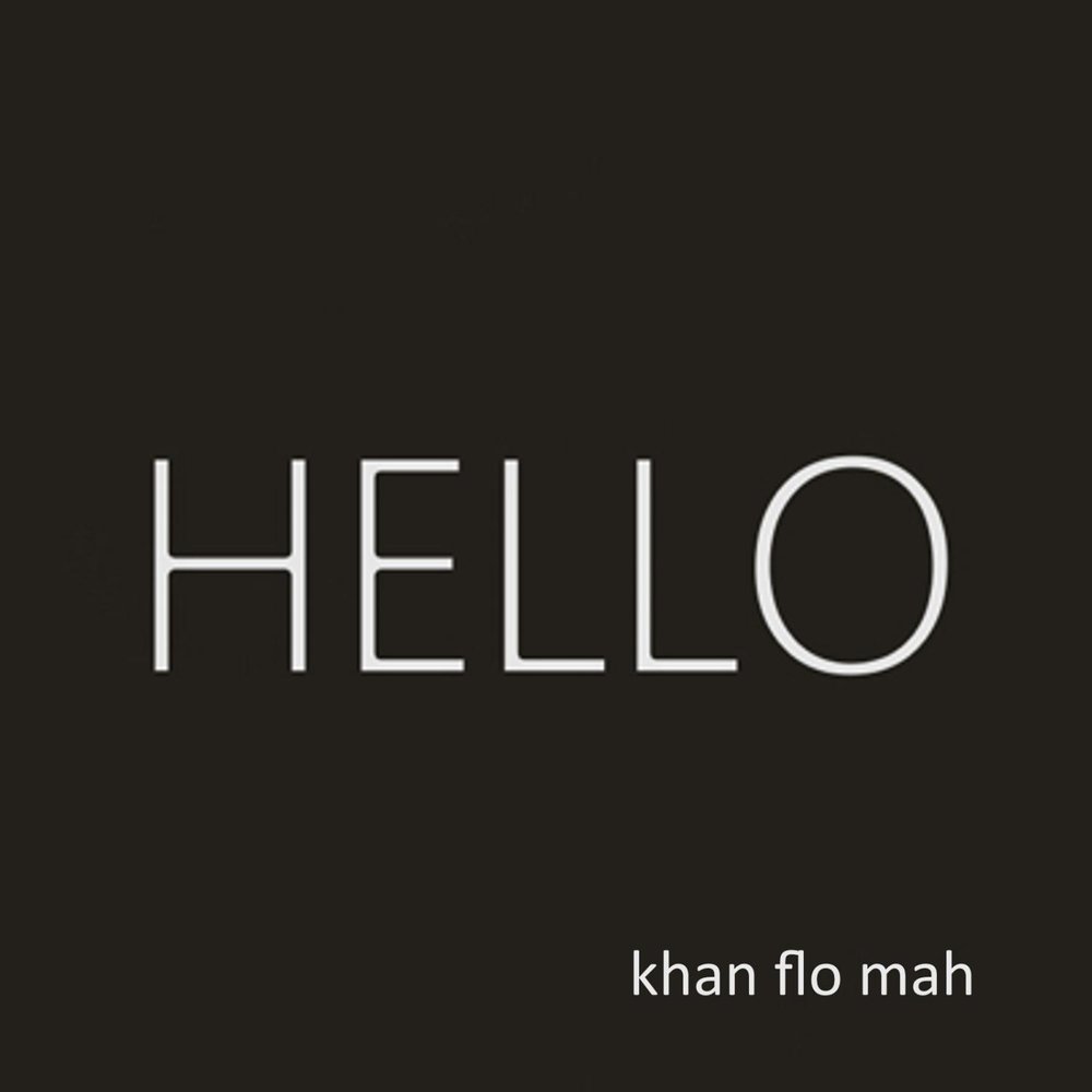 Hello Khan Flo Mah слушать онлайн на Яндекс Музыке.