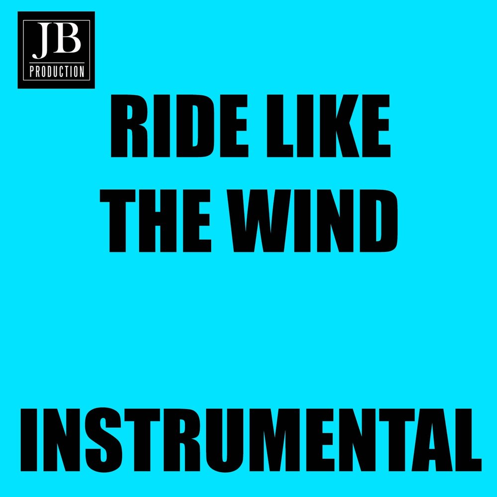 Like the wind слушать. Ride like the Wind перевод. Ride like the Wind Original Mix Block!.