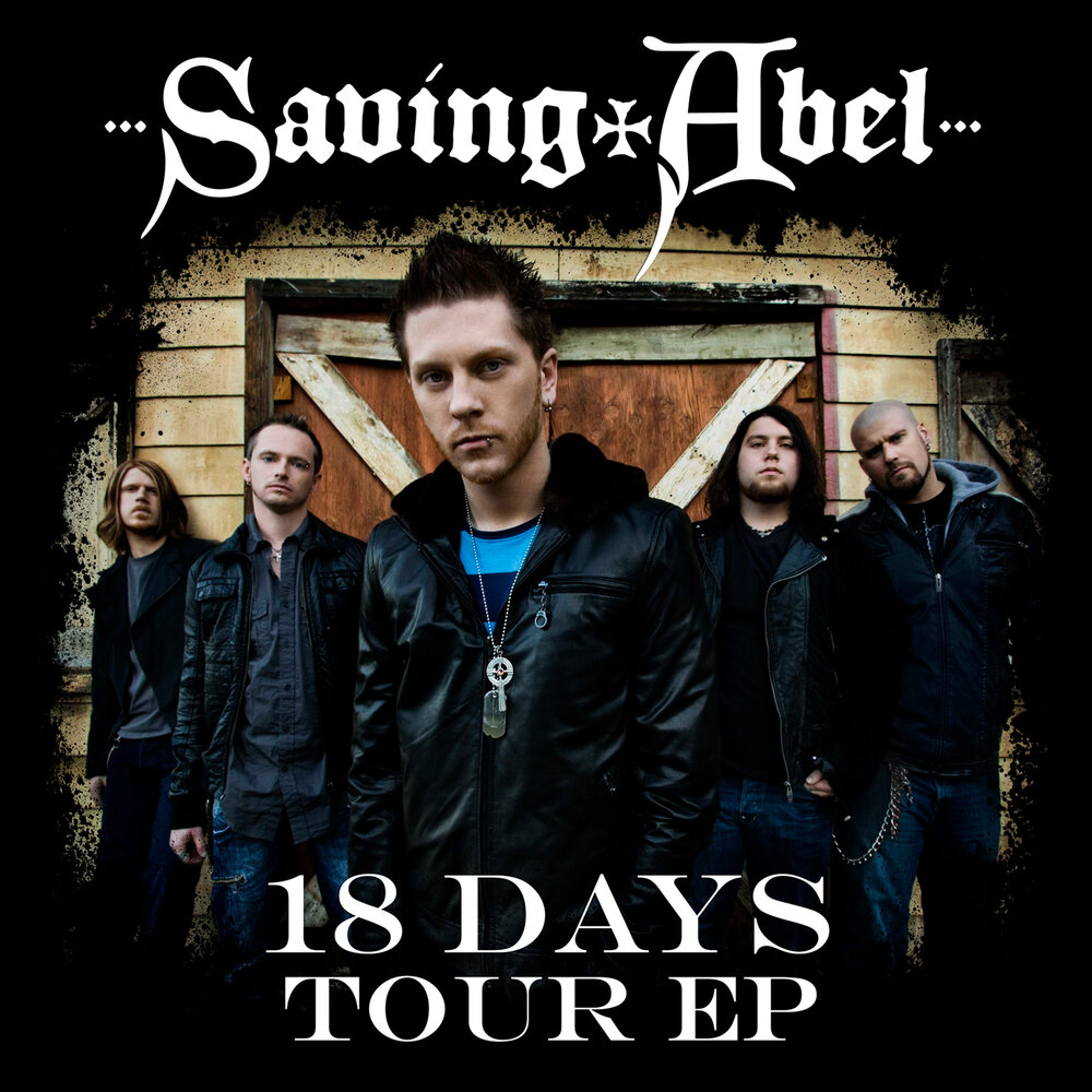 18 days. Saving Abel__18 Days Tour (Ep) [2009]. Saving Abel saving Abel 2008 обложка. Saving Abel addicted. Addicted saving Abel Universal Music.