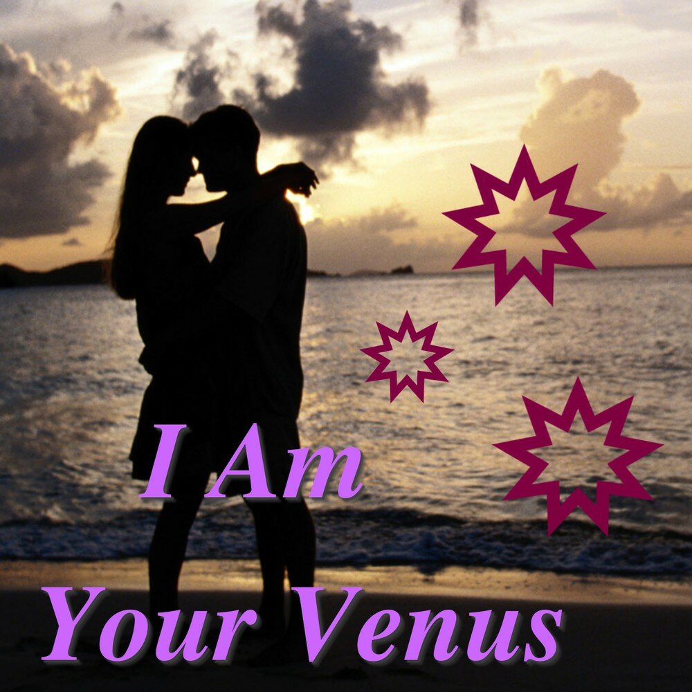 I m your venus