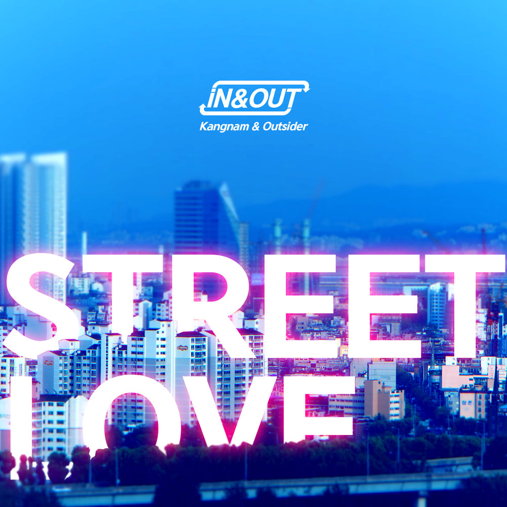 Streets love me. Песня Streets out. Street Love. Kangnam. In Love in Street.